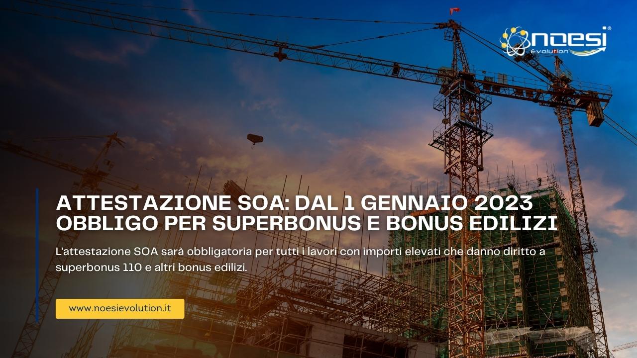 Attestazione SOA: Dal 1 Gennaio 2023 Obbligo Per Superbonus E Bonus Edilizi