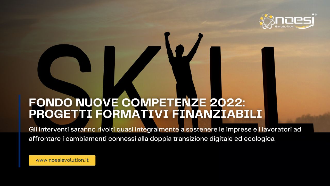 Fondo Nuove Competenze 2022: Progetti Formativi Finanziabili